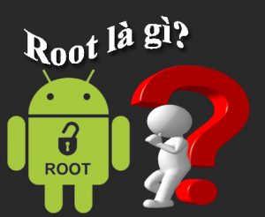 Root là gì và vì sao cần root máy?